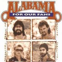 Alabama - For Our Fans